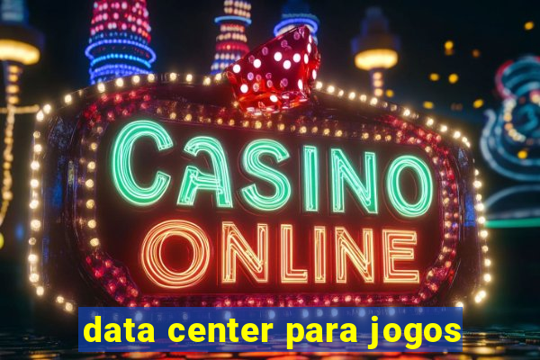 data center para jogos